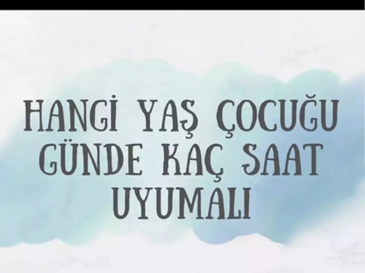 Bebek ve Çocuklar Günde Kaç Saat Uyur